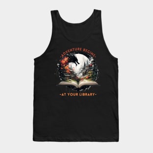 Adventure Begins At Your Library Tank Top